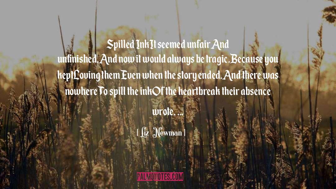 Liz  Newman Quotes: Spilled Ink<br /><br />It seemed