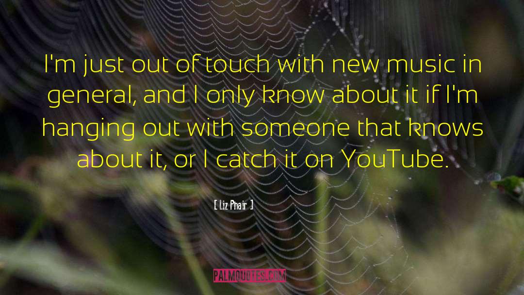 Liz Phair Quotes: I'm just out of touch