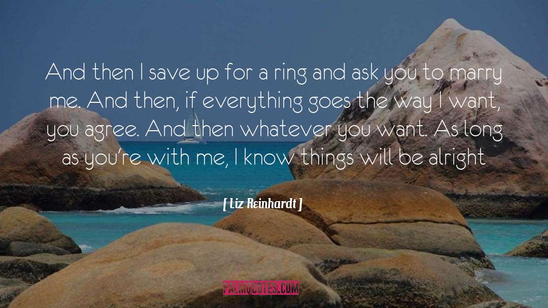 Liz Reinhardt Quotes: And then I save up