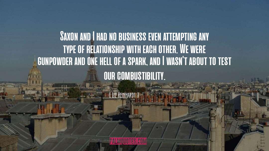 Liz Reinhardt Quotes: Saxon and I had no