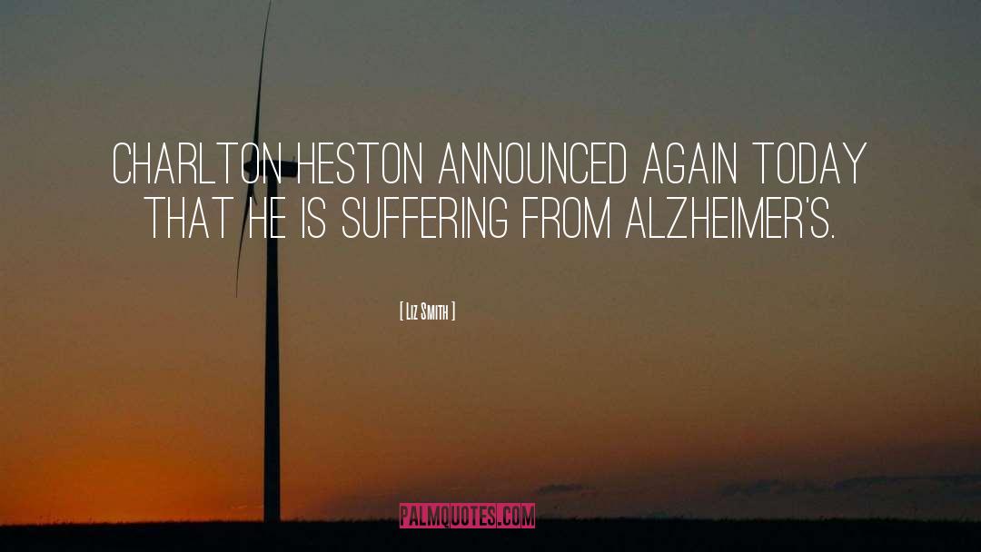 Liz Smith Quotes: Charlton Heston announced again today