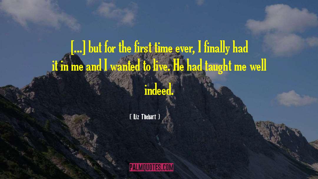 Liz Thebart Quotes: [...] but for the first