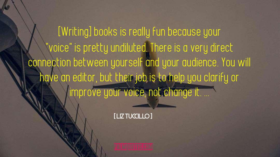 Liz Tuccillo Quotes: [Writing] books is really fun