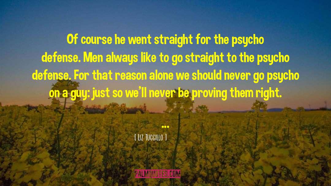 Liz Tuccillo Quotes: Of course he went straight