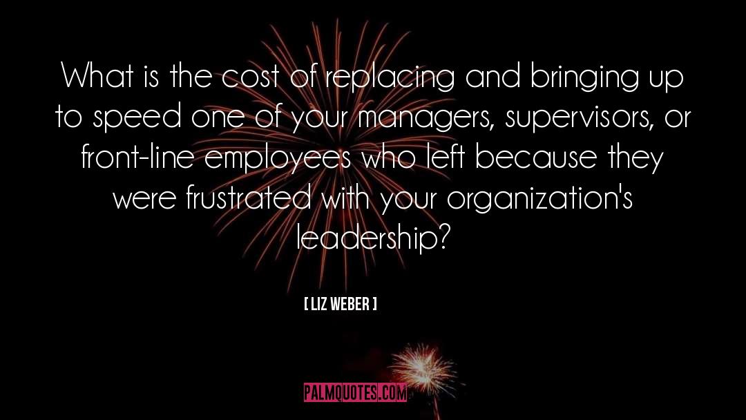 Liz Weber Quotes: What is the cost of