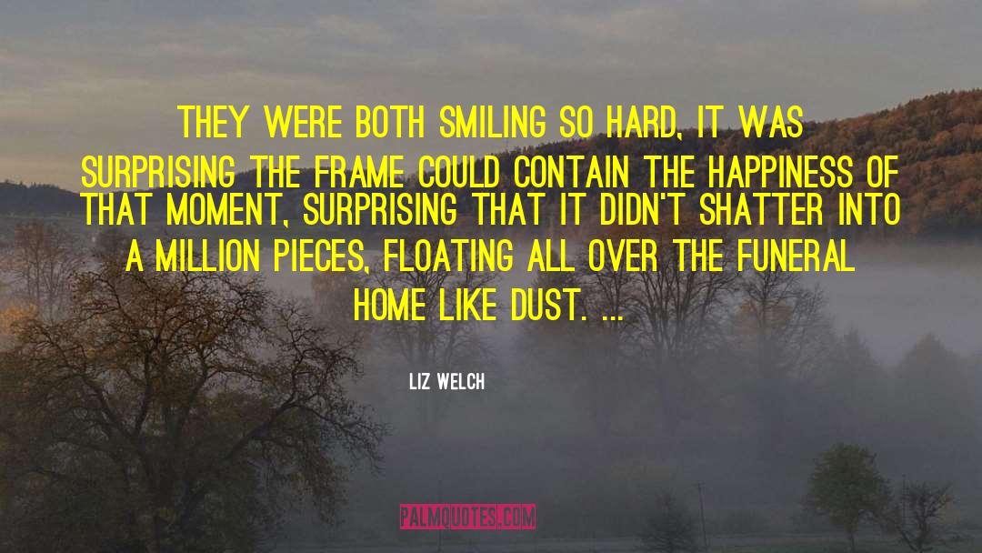 Liz Welch Quotes: They were both smiling so