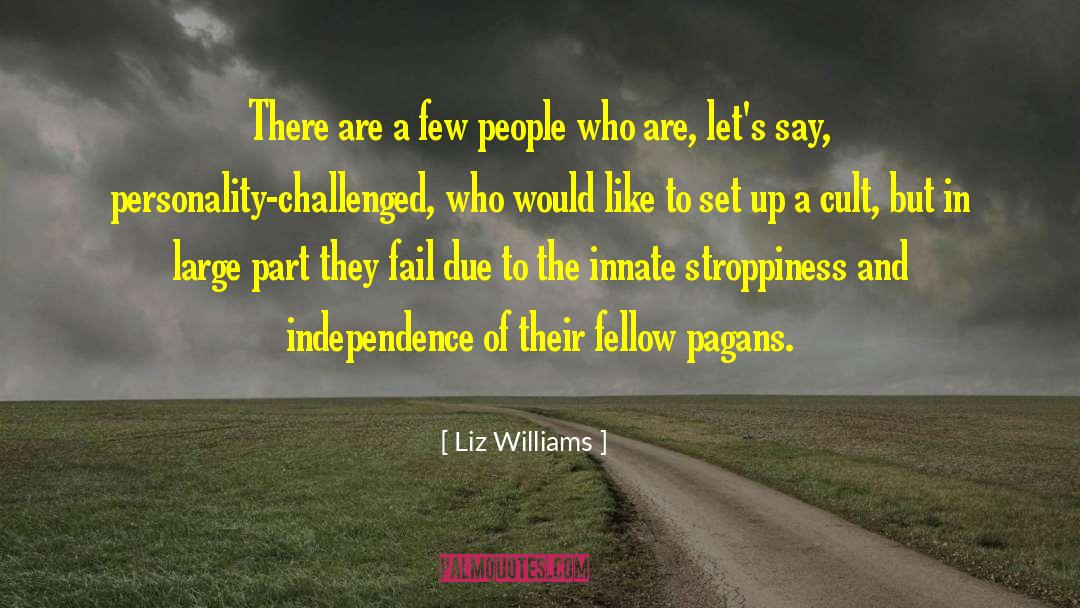 Liz Williams Quotes: There are a few people