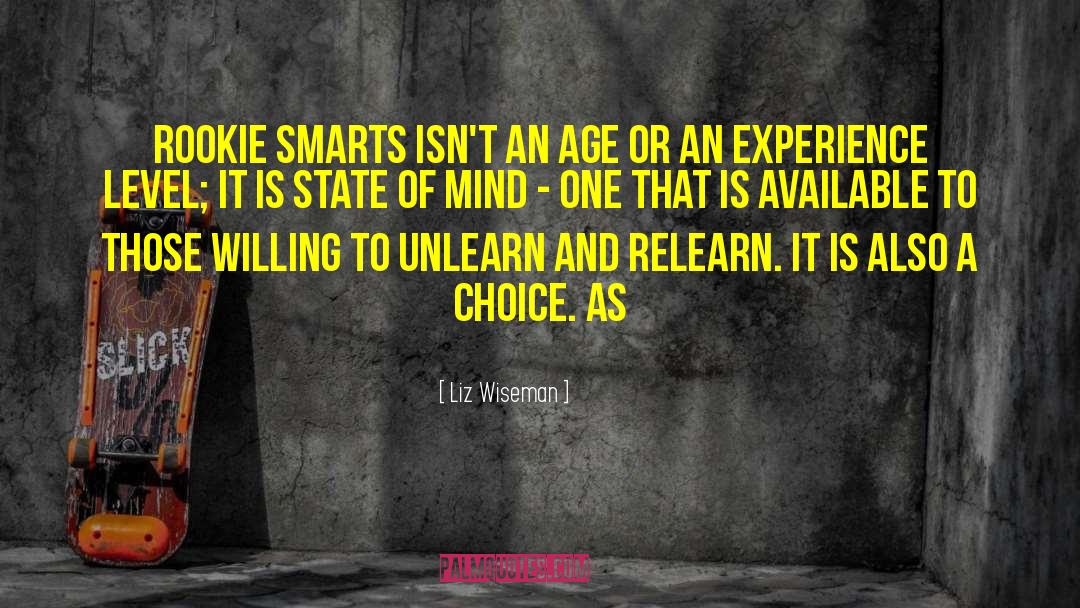 Liz Wiseman Quotes: Rookie smarts isn't an age