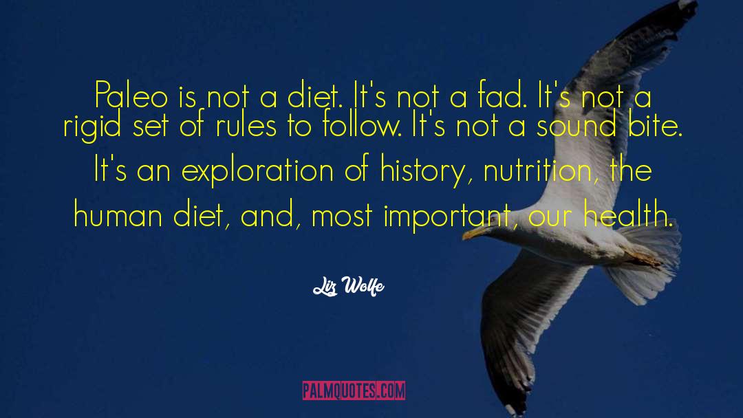 Liz Wolfe Quotes: Paleo is not a diet.