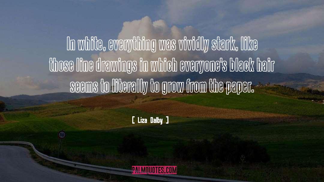 Liza Dalby Quotes: In white, everything was vividly
