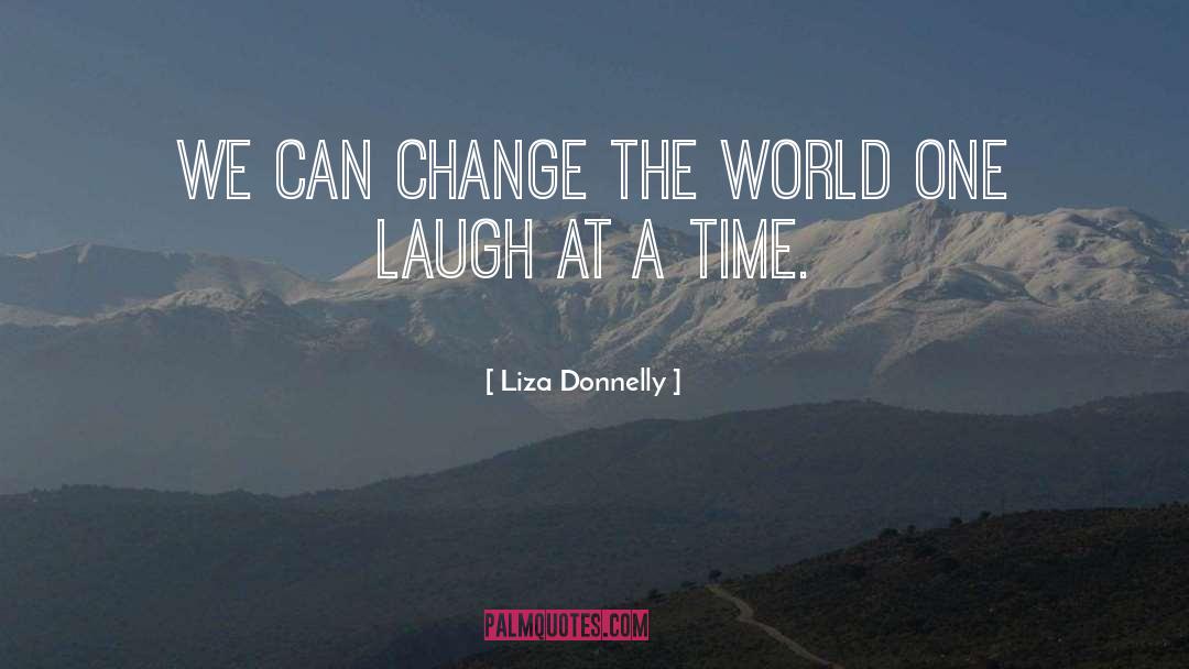 Liza Donnelly Quotes: We can change the world