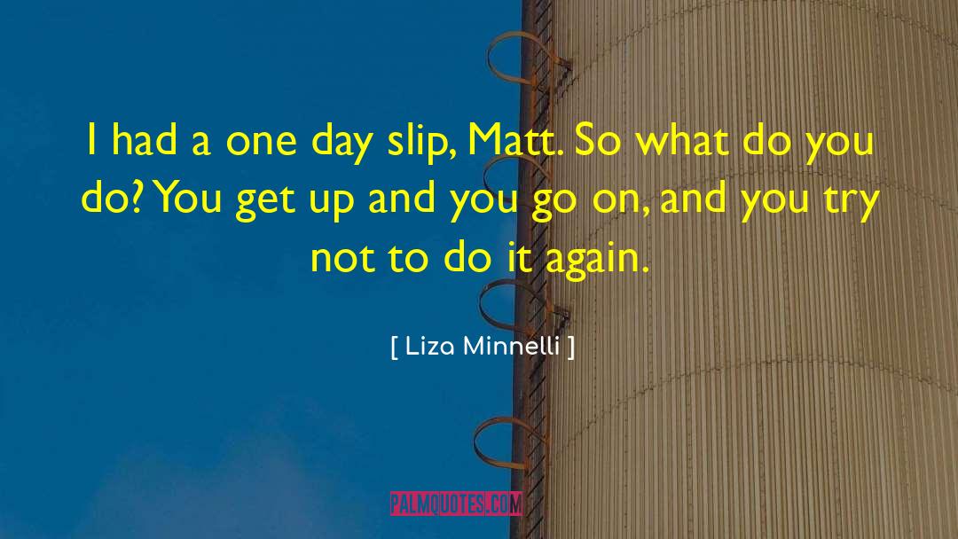 Liza Minnelli Quotes: I had a one day