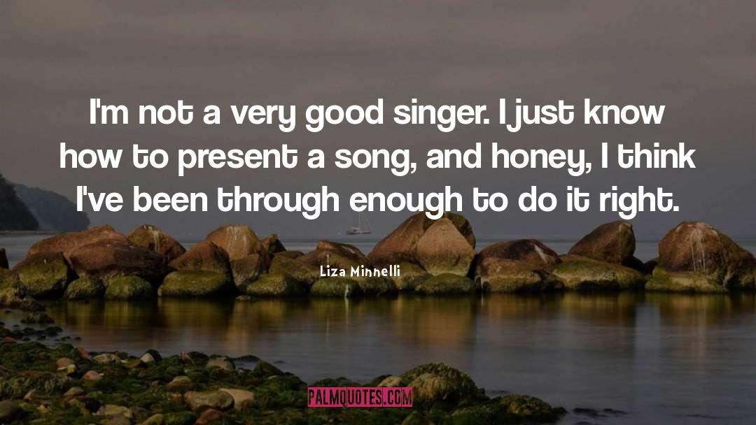 Liza Minnelli Quotes: I'm not a very good