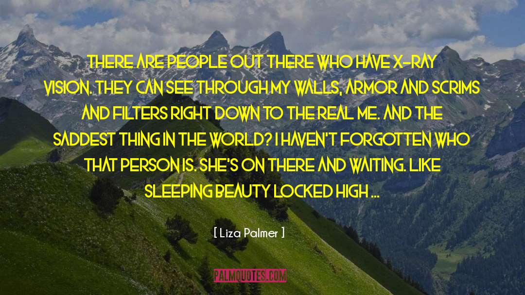 Liza Palmer Quotes: There are people out there