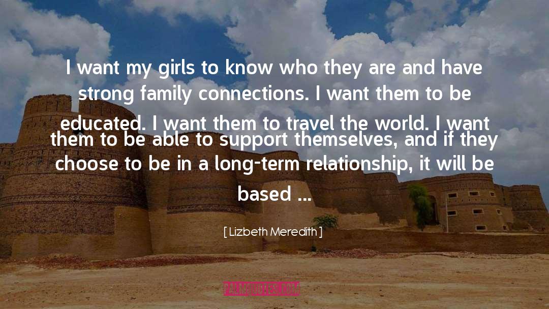 Lizbeth Meredith Quotes: I want my girls to