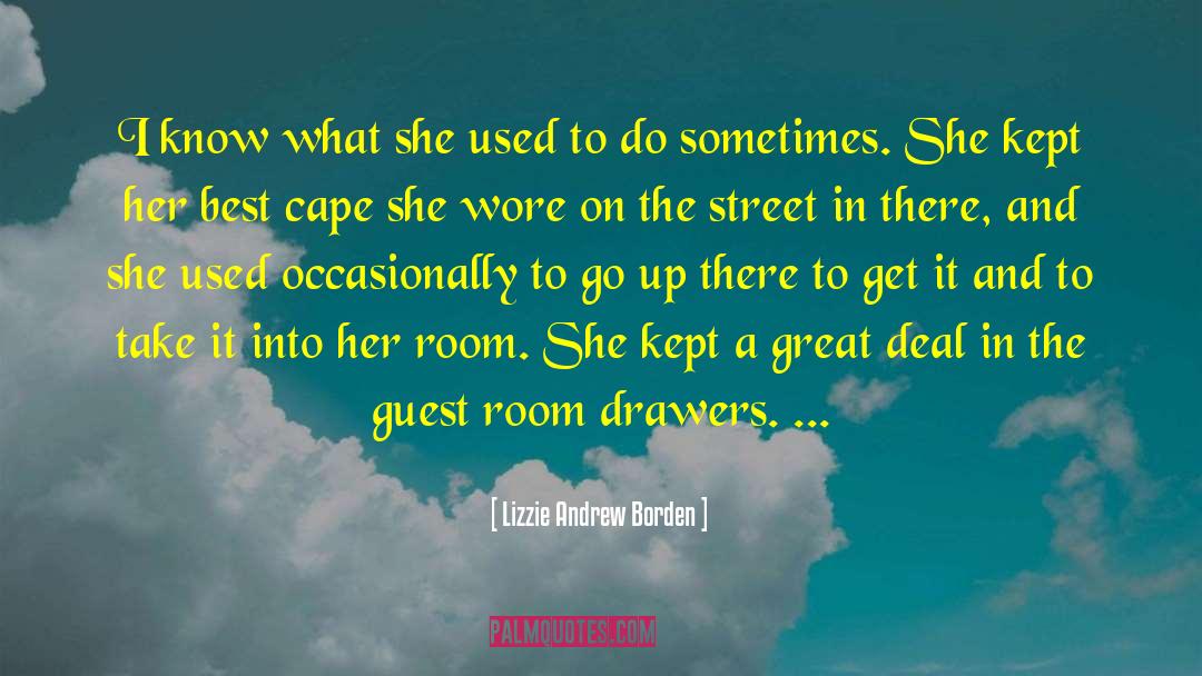 Lizzie Andrew Borden Quotes: I know what she used