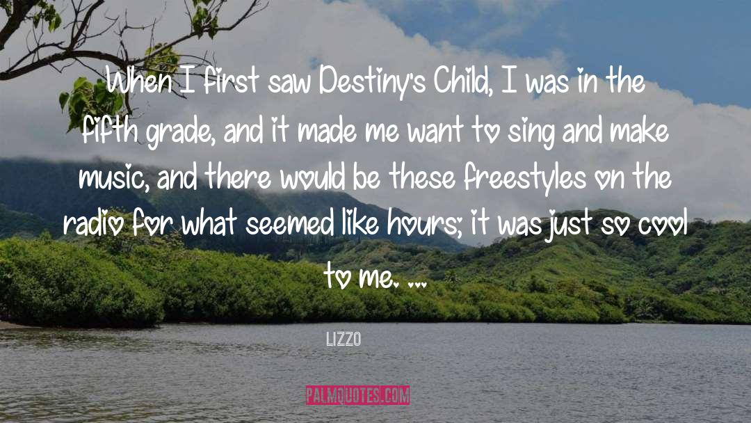 Lizzo Quotes: When I first saw Destiny's