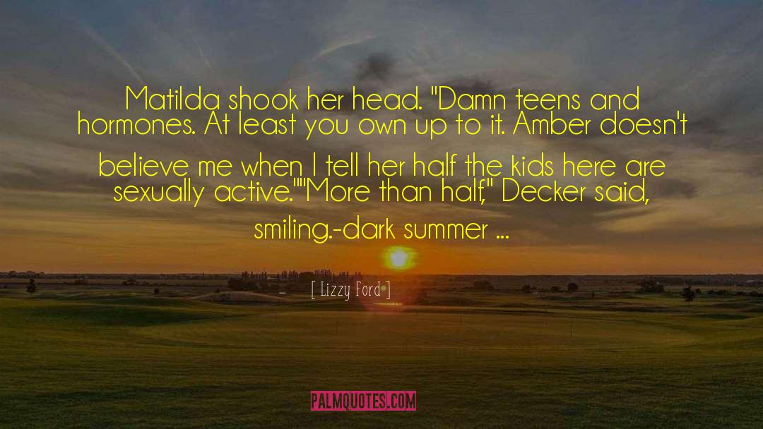 Lizzy Ford Quotes: Matilda shook her head. 