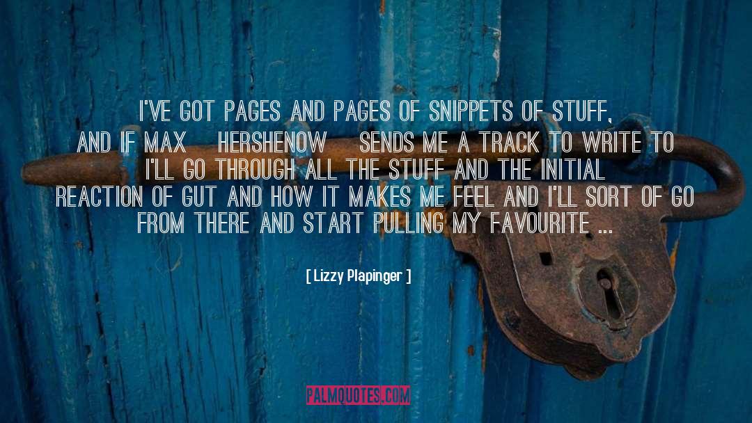 Lizzy Plapinger Quotes: I've got pages and pages
