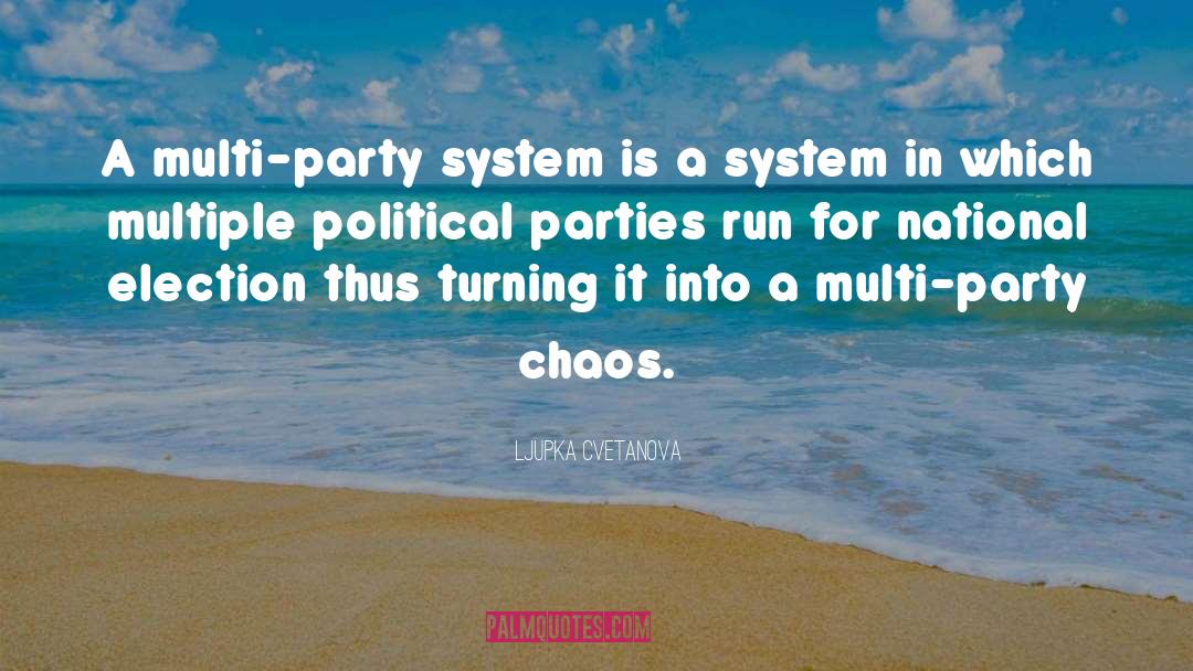 Ljupka Cvetanova Quotes: A multi-party system is a