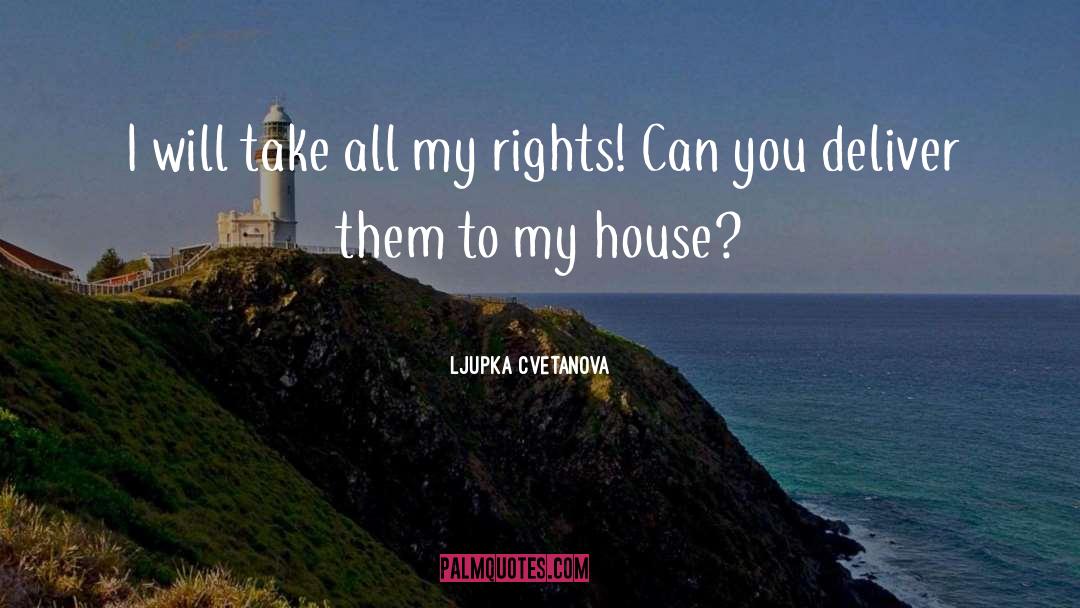 Ljupka Cvetanova Quotes: I will take all my