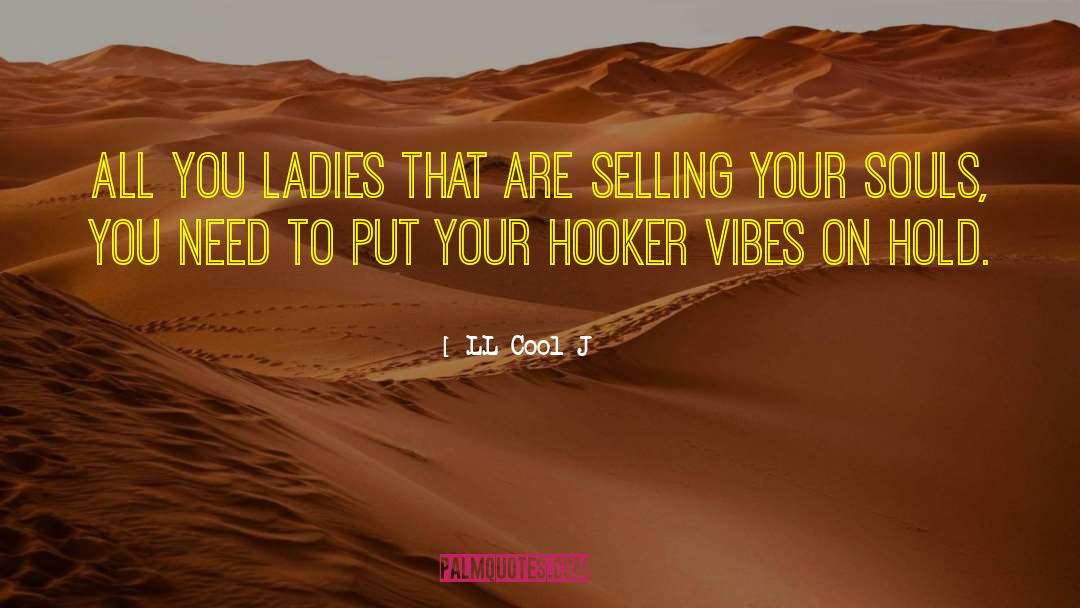 LL Cool J Quotes: All you ladies that are