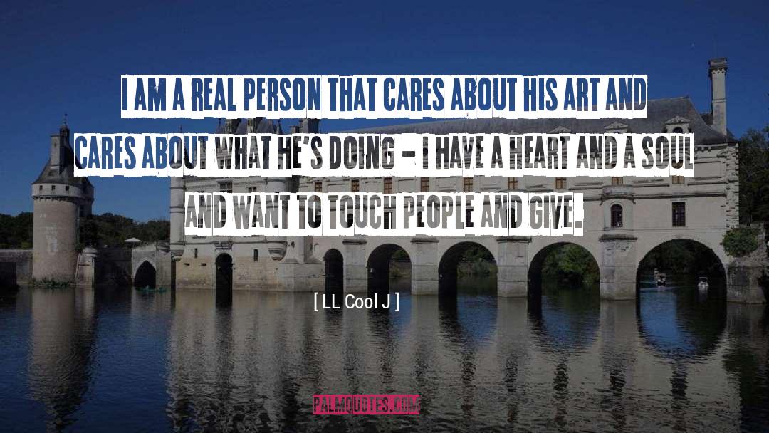 LL Cool J Quotes: I am a real person