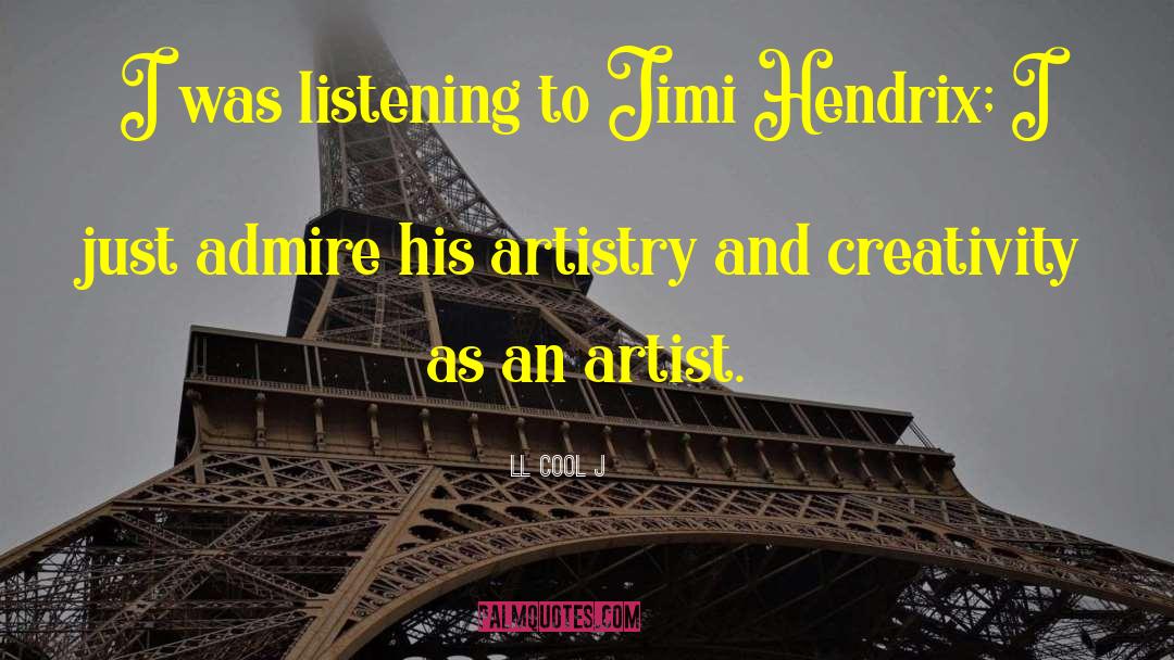 LL Cool J Quotes: I was listening to Jimi