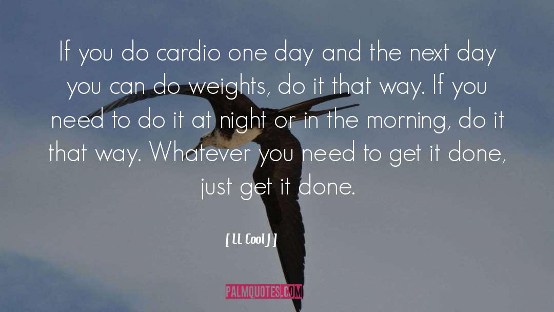 LL Cool J Quotes: If you do cardio one