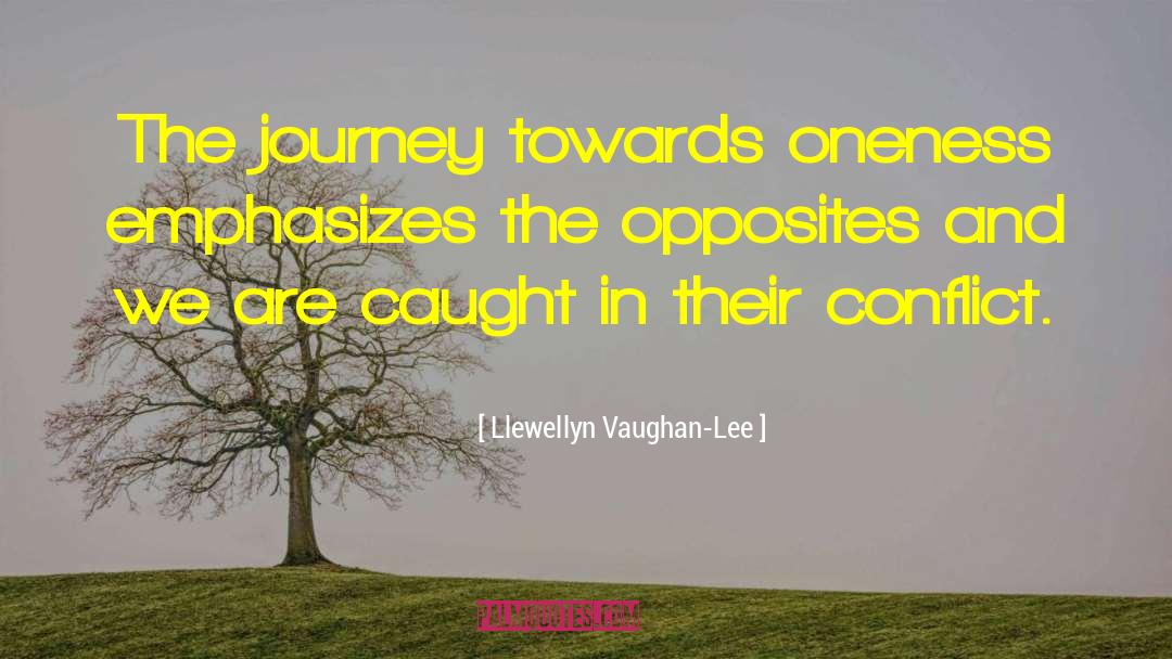 Llewellyn Vaughan-Lee Quotes: The journey towards oneness emphasizes