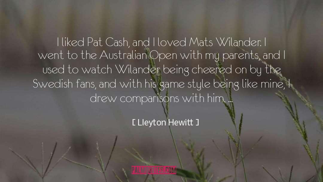 Lleyton Hewitt Quotes: I liked Pat Cash, and