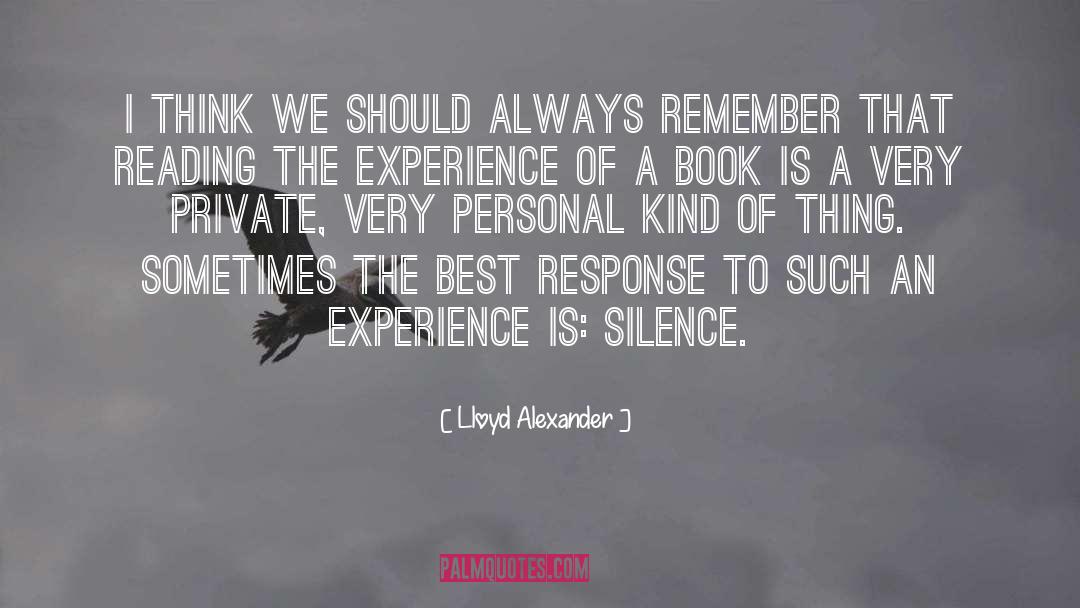 Lloyd Alexander Quotes: I think we should always