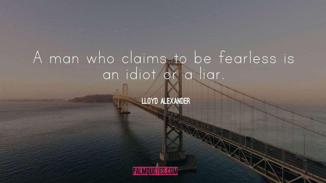 Lloyd Alexander Quotes: A man who claims to