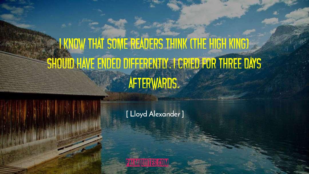 Lloyd Alexander Quotes: I know that some readers