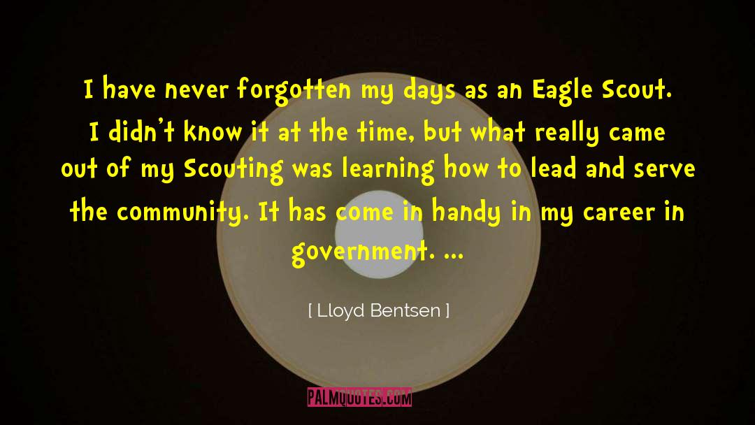 Lloyd Bentsen Quotes: I have never forgotten my