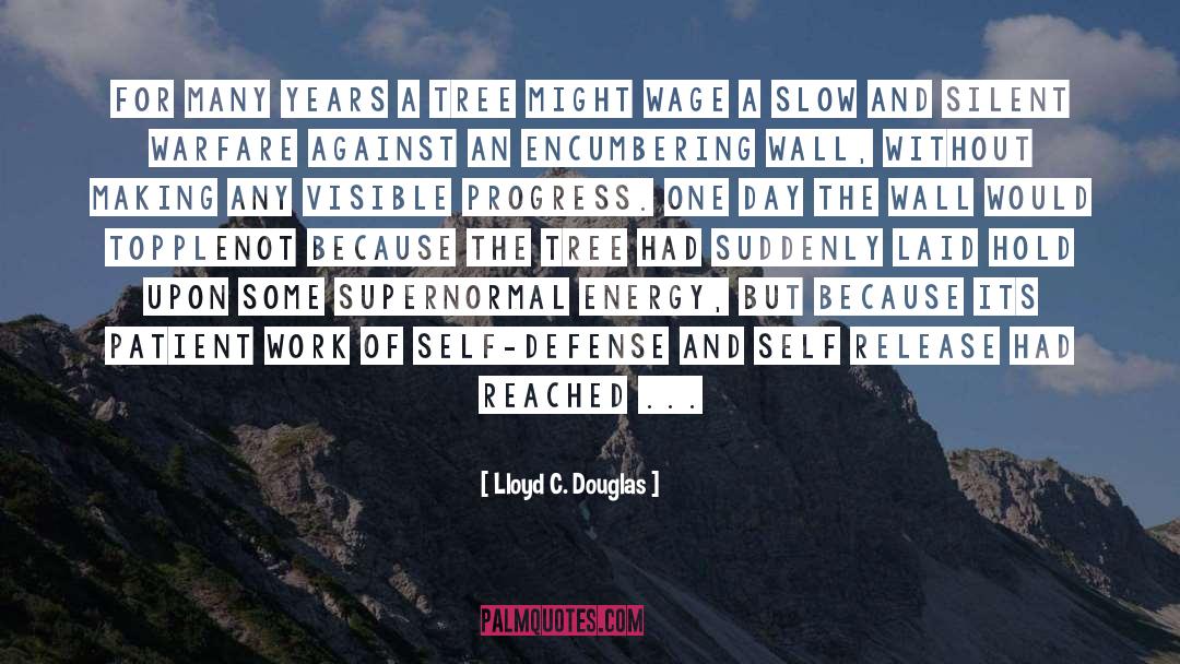 Lloyd C. Douglas Quotes: For many years a tree