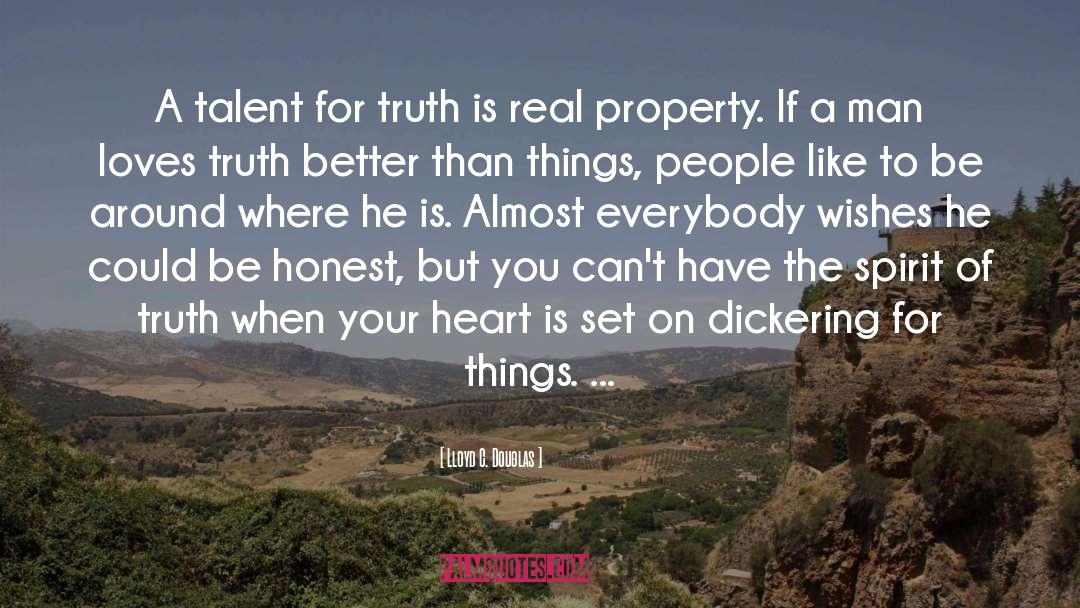 Lloyd C. Douglas Quotes: A talent for truth is