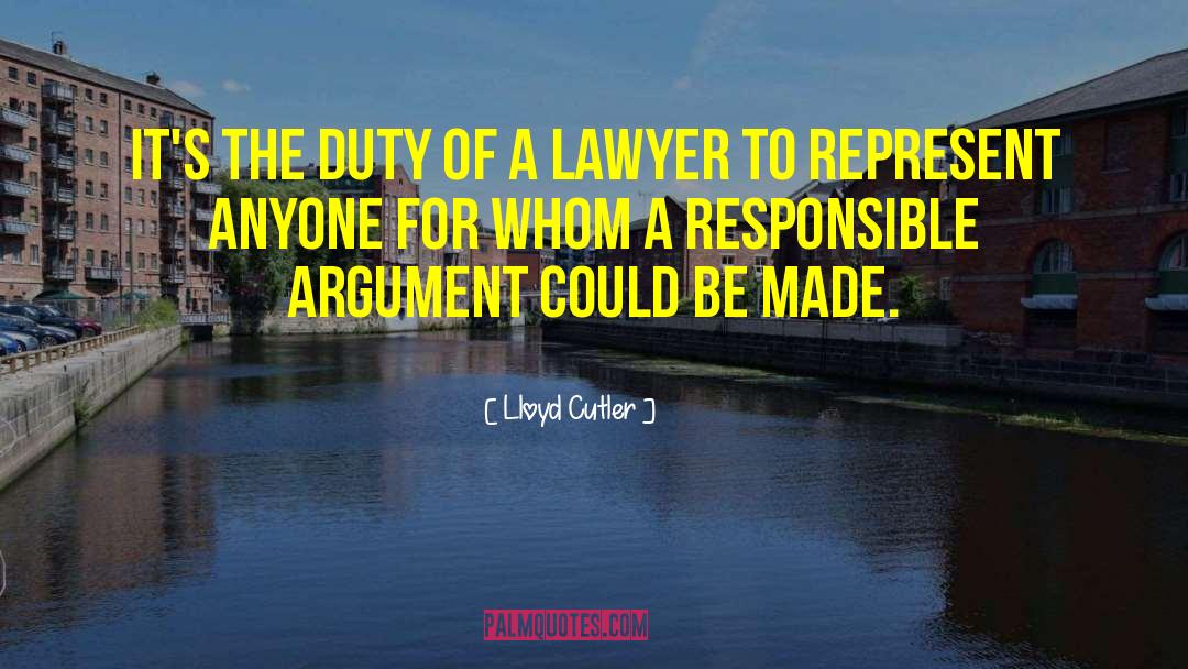 Lloyd Cutler Quotes: It's the duty of a