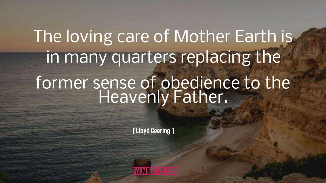 Lloyd Geering Quotes: The loving care of Mother