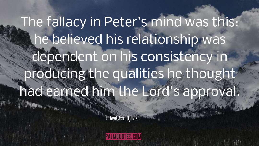 Lloyd John Ogilvie Quotes: The fallacy in Peter's mind