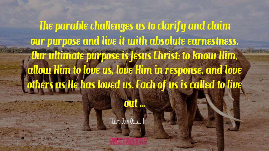 Lloyd John Ogilvie Quotes: The parable challenges us to