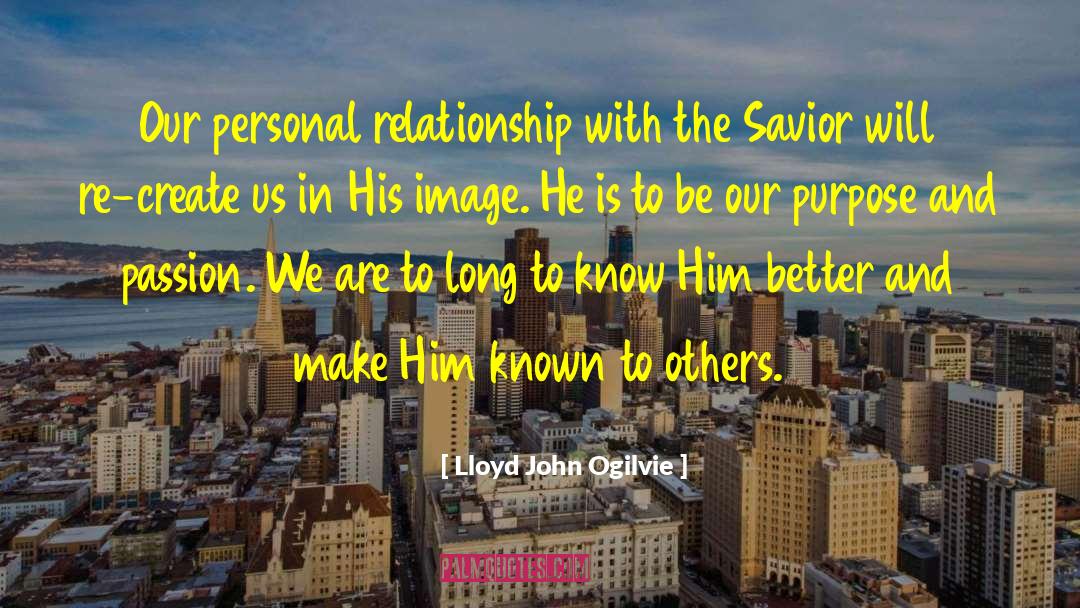 Lloyd John Ogilvie Quotes: Our personal relationship with the