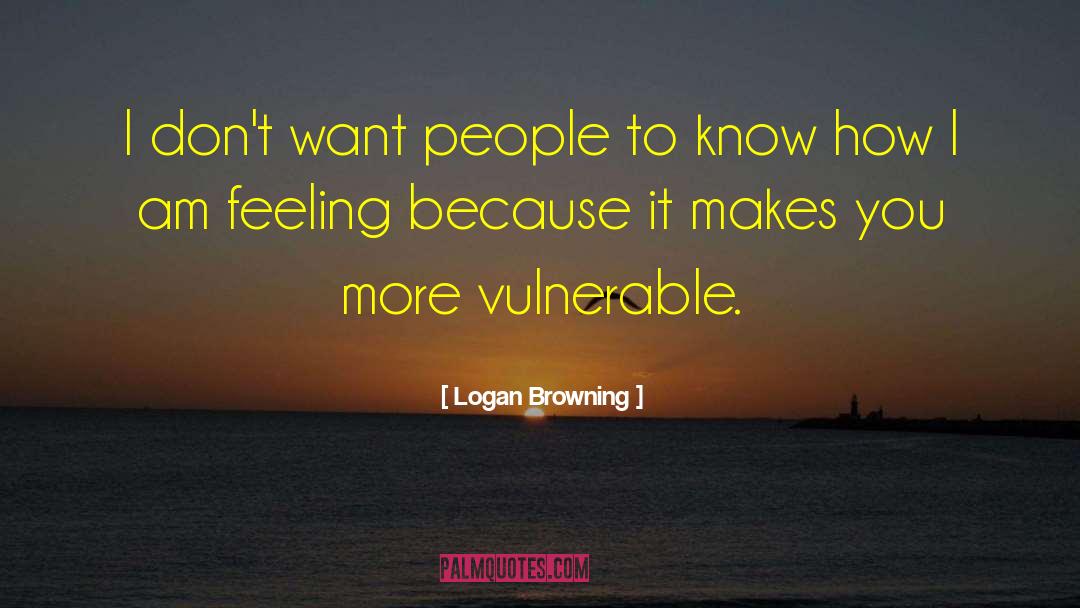 Logan Browning Quotes: I don't want people to