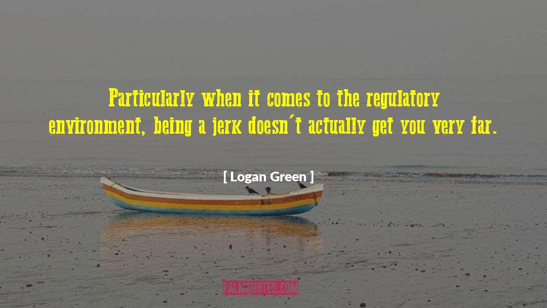 Logan Green Quotes: Particularly when it comes to