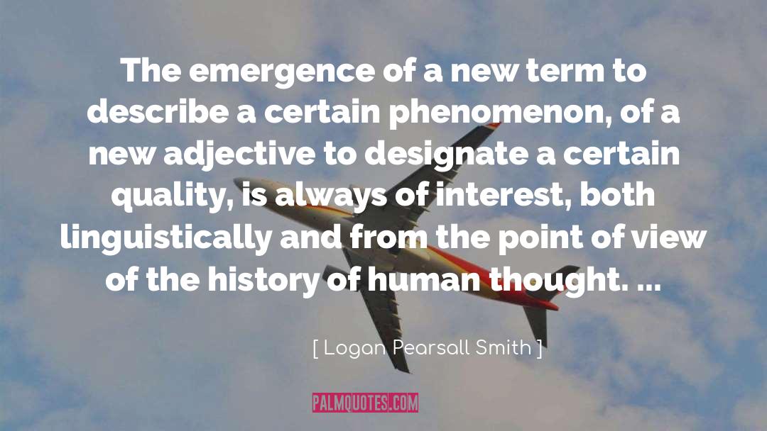 Logan Pearsall Smith Quotes: The emergence of a new