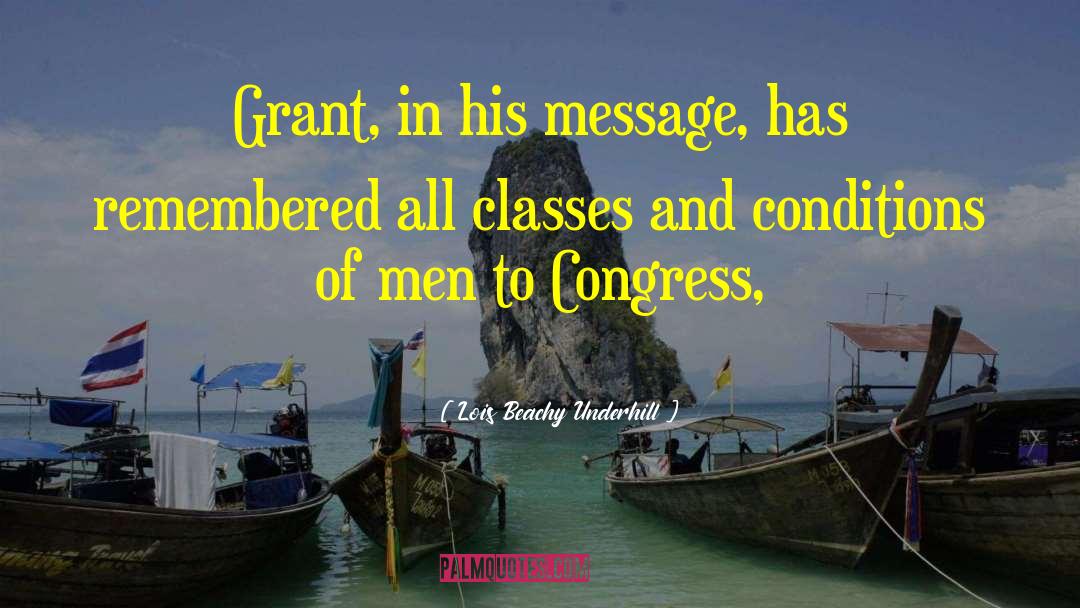 Lois Beachy Underhill Quotes: Grant, in his message, has