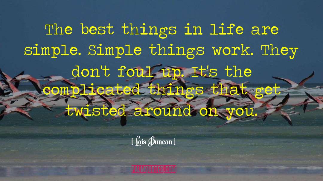 Lois Duncan Quotes: The best things in life