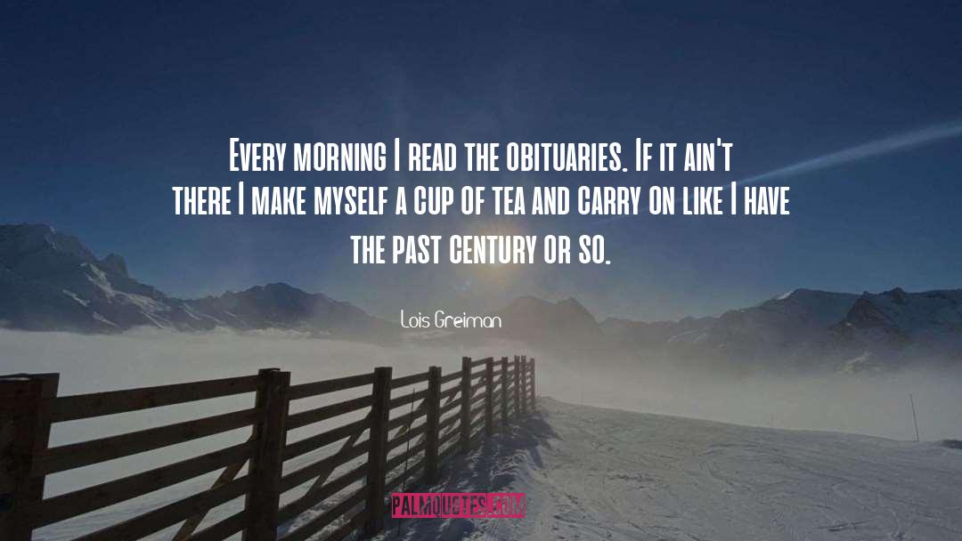 Lois Greiman Quotes: Every morning I read the