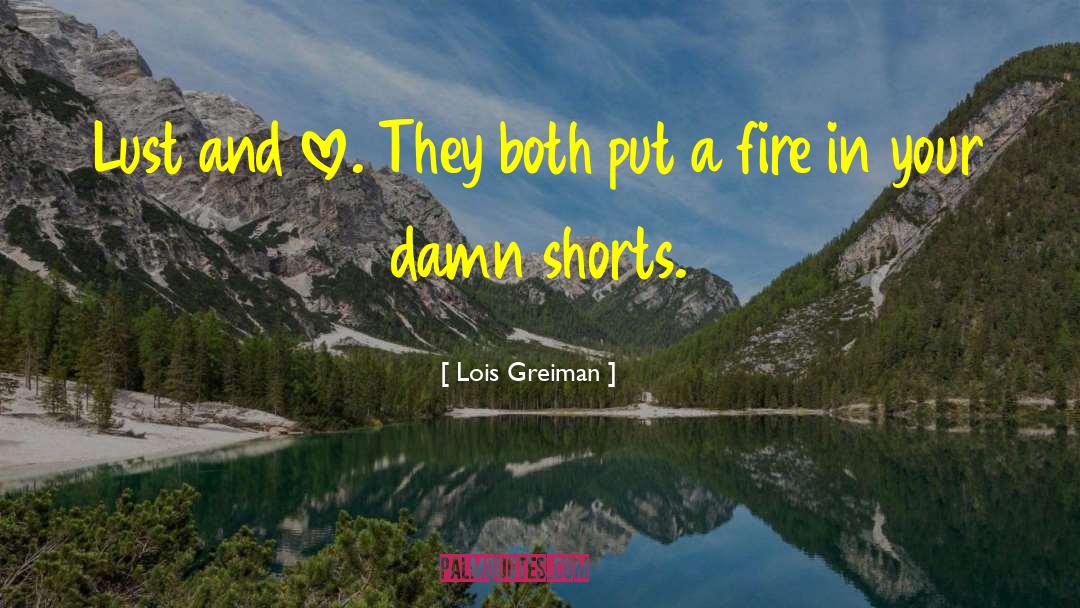 Lois Greiman Quotes: Lust and love. They both