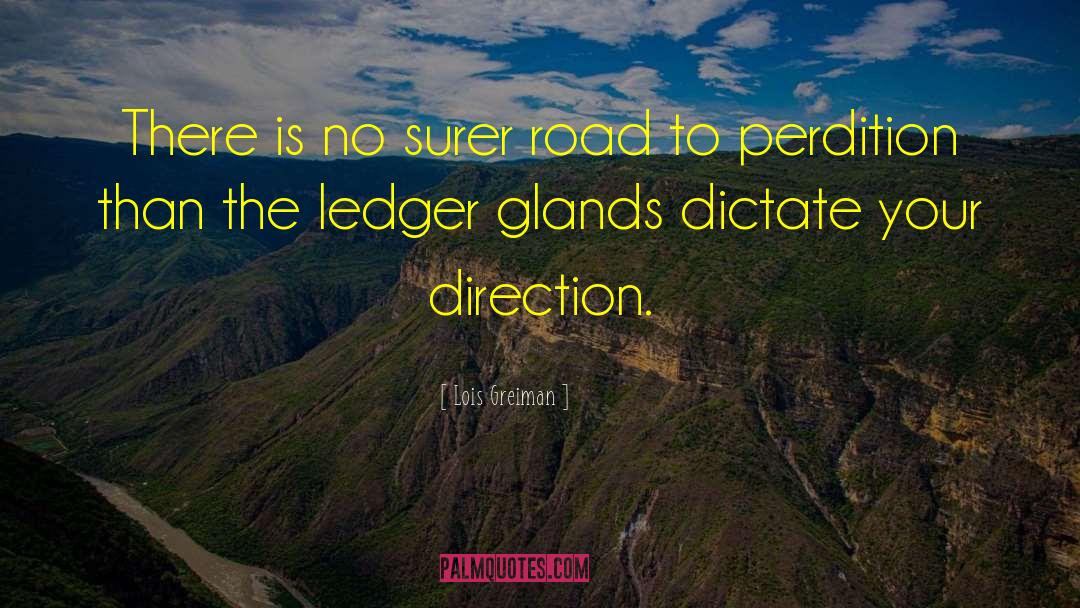 Lois Greiman Quotes: There is no surer road